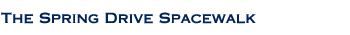 The Spring Drive Spacewalk