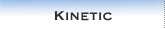Kinetic