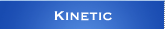 Kinetic